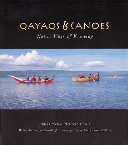 Stock image for Qayaqs & Canoes: Native Ways of Knowing for sale by Ergodebooks