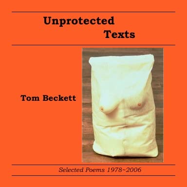 Stock image for Unprotected Texts: Selected Poems (1978-2006) for sale by Better World Books