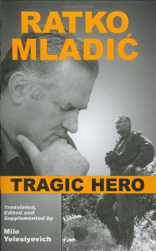 9780970919809: Ratko Mladic: Tragic Hero