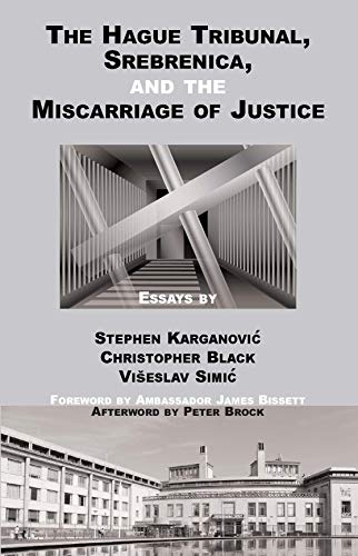 Beispielbild fr The Hague Tribunal, Srebrenica, and the Miscarriage of Justice zum Verkauf von Open Books
