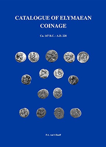 Imagen de archivo de Catalogue of Elymaean Coinage Ca. 147 B.c. - A.d. 228 a la venta por Court Street Books/TVP Properties, Inc.