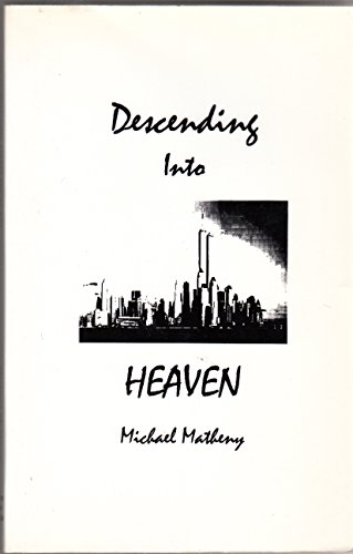 Stock image for DESCENDING INTO HEAVEN for sale by marvin granlund