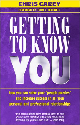 Beispielbild fr Getting to Know You : How You Can Solve Your People Puzzles and Increase Success in All Your Personal and Professional Relationships zum Verkauf von Better World Books