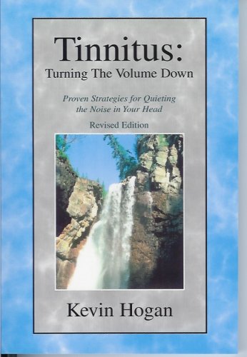 9780970932129: Tinnitus, Turning the Volume Down: Proven Strategies for Quieting the Noise in Your Head