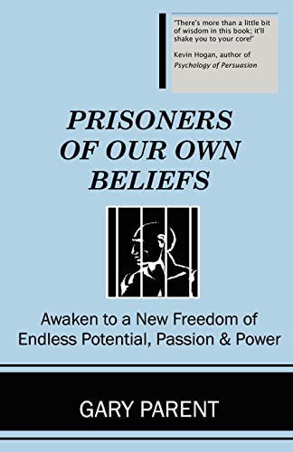 Stock image for Prisoners of Our Own Beliefs for sale by ThriftBooks-Dallas