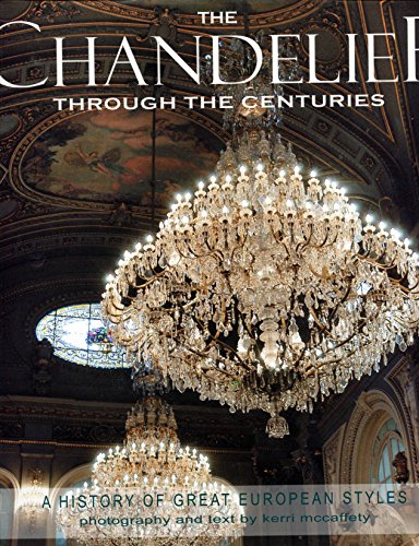 Stock image for The Chandelier Through the Centuries for sale by Goodwill Books