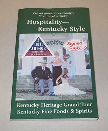 Stock image for Hospitality Kentucky Style, Kentucky Heritage Grand Tour and Kentucky Fine Foods & Spirits for sale by Discover Books