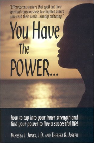 9780970935601: You Have the Power: How to Tap into Your Inner Strength and Find Your Power to Live a Successful Life