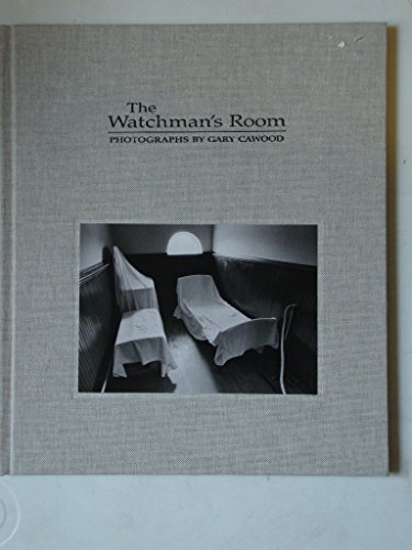 Stock image for The Watchman's Room : Photographs by Gary Cawood for sale by Better World Books