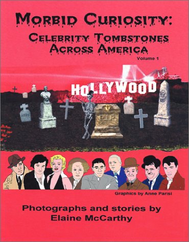 Stock image for Morbid Curiosity: Celebrity Tombstones Across America for sale by HPB-Emerald