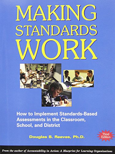 Beispielbild fr Making Standards Work: How to Implement Standards-Based Assessments in the Classroom, School, and District zum Verkauf von Your Online Bookstore
