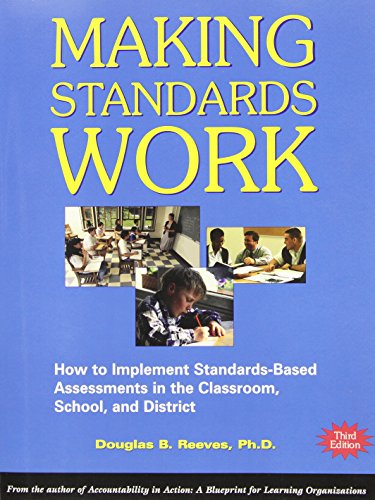 Imagen de archivo de Making Standards Work: How to Implement Standards-Based Assessments in the Classroom, School, and District a la venta por Your Online Bookstore