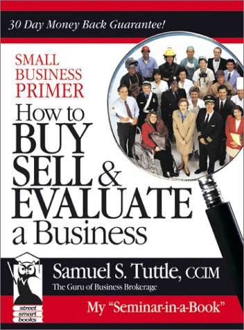 Beispielbild fr Small Business Primer: How to Buy, Sell & Evaluate a Business zum Verkauf von HPB-Red