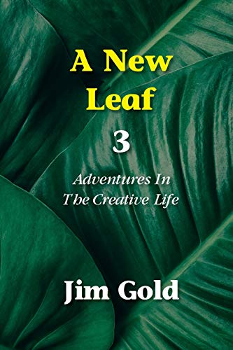 9780970947727: A New Leaf 3: Adventures In The Creative Life