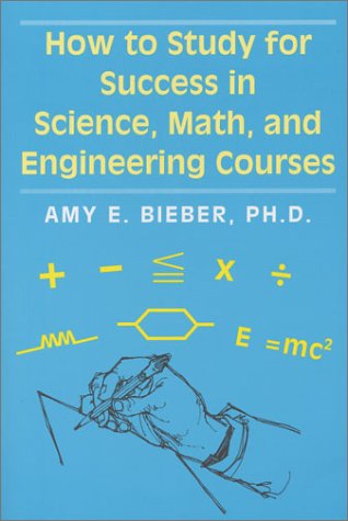 9780970949110: How to Study for Success in Science, Math, and Engineering Courses [Paperback...