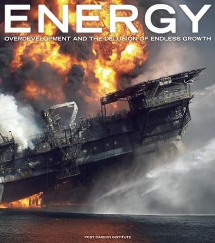 Stock image for Energy: Overdevelopment and the Delusion of Endless Growth for sale by Sequitur Books