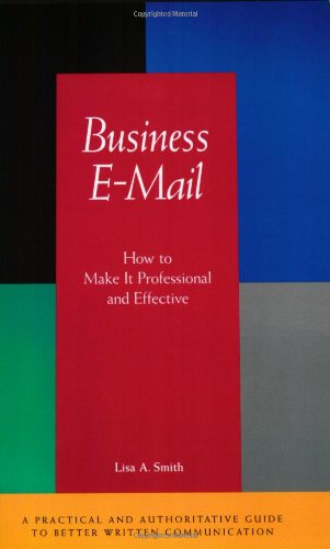 Stock image for Business E-Mail : How to Make It Professional and Effective for sale by Better World Books
