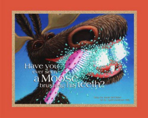 Stock image for Have You Ever Seen A Moose Brushing His Teeth? for sale by SecondSale