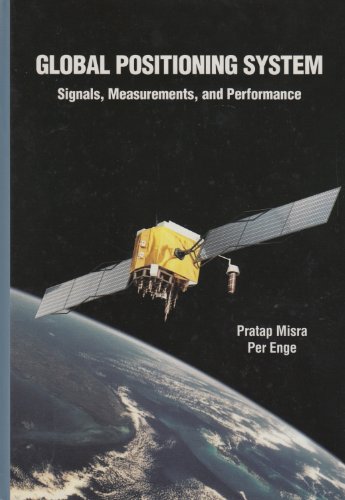 Beispielbild fr Global Positioning System: Signals, Measurements and Performance Misra, Pratap and Enge, Per zum Verkauf von myVend