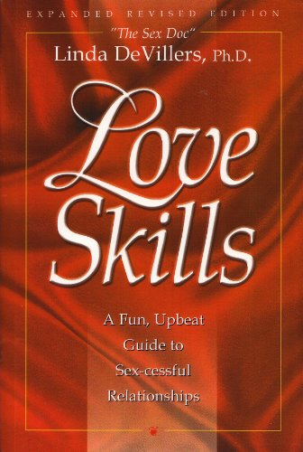 Beispielbild fr Love Skills: A Fun, Upbeat Guide to Sex-cessful Relationships zum Verkauf von HPB-Emerald