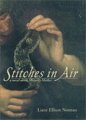 Beispielbild fr Stitches in Air: A Novel About Mozart's Mother zum Verkauf von More Than Words