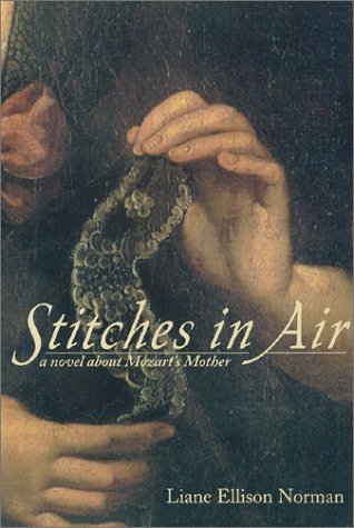 Stock image for Stitches in Air: A Novel About Mozart's Mother for sale by Half Price Books Inc.