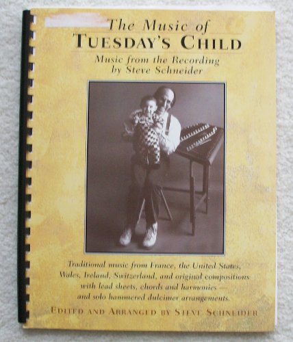 Imagen de archivo de The Music of Tuesday's Child: Music from the recording with arrangements for advanced beginner to intermediate hammered dulcimer players a la venta por FOLCHATT