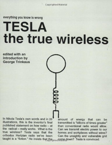 Tesla: The True Wireless (9780970961846) by Tesla, Nikola