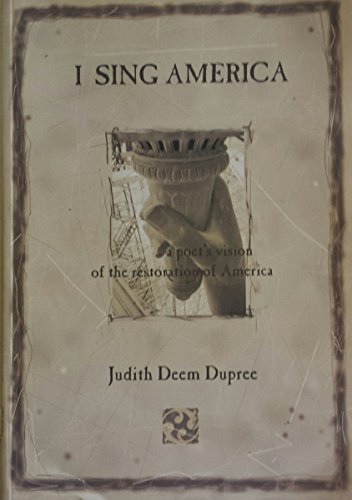 9780970962300: I Sing America: A Poet's Vision of the Restoration of America