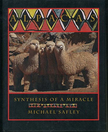 Imagen de archivo de Alpacas: Synthesis of a Miracle a la venta por SecondSale