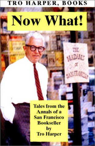 Now What! Tales from the Annals of a San Francisco Bookseller (SIGNED)