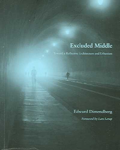 9780970973122: Excluded Middle: Toward a Reflective Architecture and Urbanism