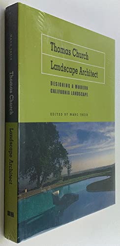 Thomas Church, Landscape Architect: Designing a Modern California Landscape (9780970973153) by Treib, Marc