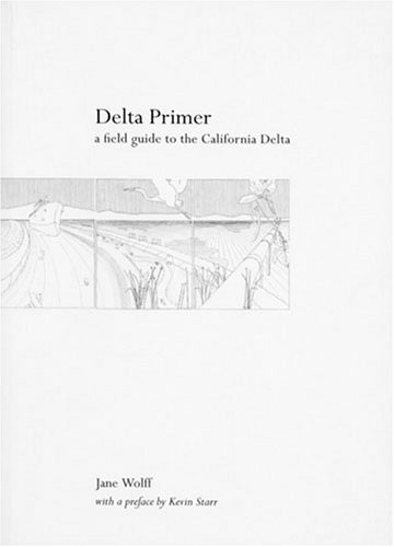 Beispielbild fr Delta Primer: A Field Guide to the California Delta zum Verkauf von HPB-Red