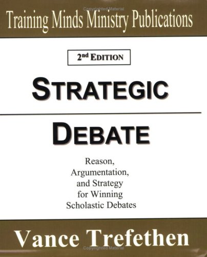Stock image for Strategic Debate: Reason, Argumentation and Strategy for Winning Scholastic Debates for sale by HPB-Red