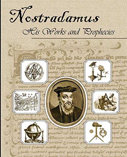 Imagen de archivo de Nostradamus, His Works and Prophecies a la venta por Better World Books