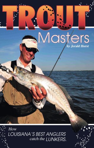 Stock image for Trout Masters: How Louisiana's best anglers catch the lunkers for sale by BooksRun