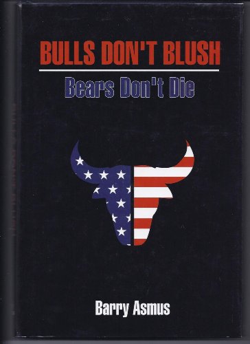 Bulls Don't Blush, Bears Don't Die