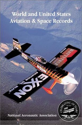 World and United States Aviation and Space Records 2003 - National Aeronautic Association