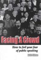 9780970991966: Facing a Crowd: How to Foil Your Fear of Public Speaking