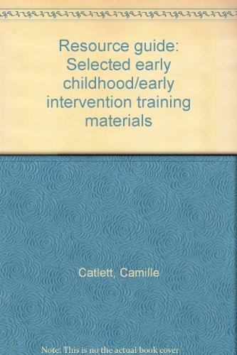 Imagen de archivo de Resource guide: Selected early childhood/early intervention training materials a la venta por HPB-Red