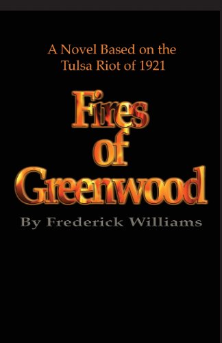 9780970995766: The Fires of Greenwood: The Tulsa Riot of 1921, a Novel