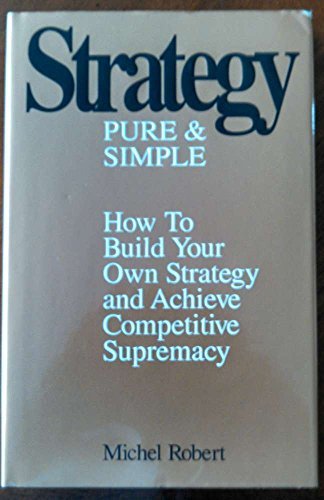 Beispielbild fr Strategy, Pure & Simple zum Verkauf von Better World Books