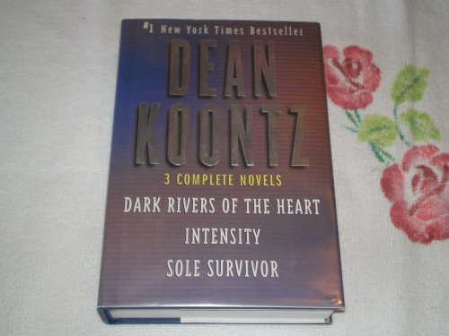 Beispielbild fr Dean Koontz : Three Complete Novels - Dark Rivers of the Heart; Sole Survivor; Intensity zum Verkauf von Better World Books