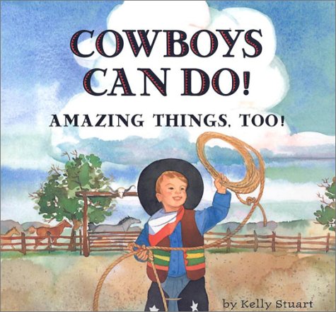 Beispielbild fr Cowboys Can Do! Amazing Things, Too! zum Verkauf von HPB-Movies