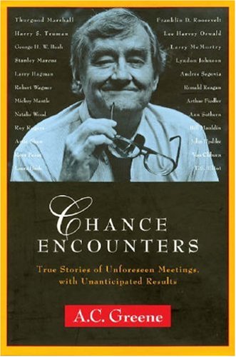 Chance Encounters: True Stories of Unforeseen Meetings, with Unanticipated Results