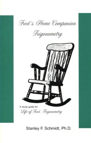 9780970999580: Title: Freds Home Companion Trigonometry A Study Guide fo