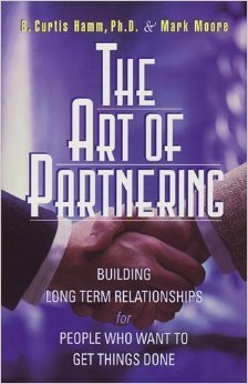 Imagen de archivo de The Art of Partnering: Building Long Term Relationships for People Who Want to Get Things Done a la venta por The Book Merchant, LLC