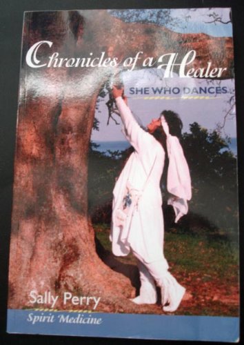 Stock image for Chronicles of a Healer: She Who Dances for sale by ThriftBooks-Atlanta