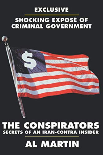 Stock image for The Conspirators: Secrets of and Iran-Contra Insider for sale by Front Cover Books